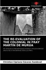 The Re-Evaluation of the Colonial in Fray Martin de Murua