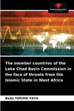 The member countries of the Lake Chad Basin Commission in the face of threats from the Islamic State in West Africa