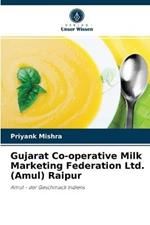 Gujarat Co-operative Milk Marketing Federation Ltd. (Amul) Raipur