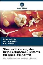 Standardisierung des Drip-Fertigation-Systems fur Knoblauchernte