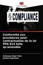 Conformite aux procedures post-contractuelles de la loi PPA 914 telle qu'amendee