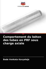 Comportement du beton des tubes en PRF sous charge axiale