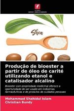 Producao de bioester a partir de oleo de carite utilizando etanol e catalisador alcalino