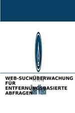 Web-Suchuberwachung Fur Entfernungsbasierte Abfragen