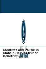 Identitat und Politik in Mohsin Hamids fruher Belletristik