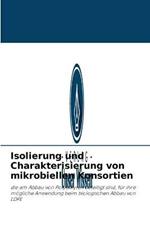 Isolierung und Charakterisierung von mikrobiellen Konsortien