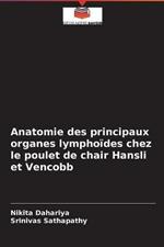 Anatomie des principaux organes lymphoides chez le poulet de chair Hansli et Vencobb