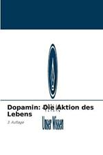 Dopamin: Die Aktion des Lebens