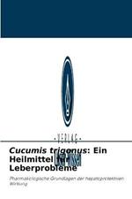 Cucumis trigonus: Ein Heilmittel fur Leberprobleme