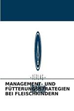 Management- Und Futterungsstrategien Bei Fleischrindern