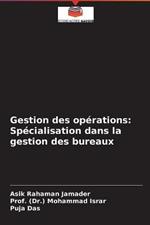 Gestion des operations: Specialisation dans la gestion des bureaux