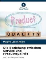 Die Beziehung zwischen Service und Produktqualitat