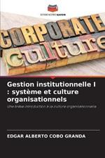 Gestion institutionnelle I: systeme et culture organisationnels