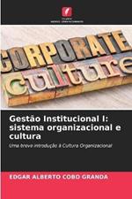 Gestao Institucional I: sistema organizacional e cultura