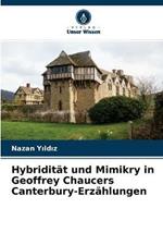 Hybriditat und Mimikry in Geoffrey Chaucers Canterbury-Erzahlungen