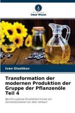 Transformation der modernen Produktion der Gruppe der Pflanzenoele Teil 4