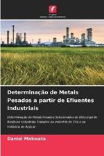 Determinacao de Metais Pesados a partir de Efluentes Industriais