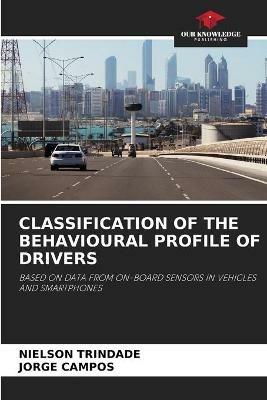 Classification of the Behavioural Profile of Drivers - Nielson Trindade,Jorge Campos - cover