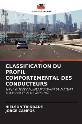 Classification Du Profil Comportemental Des Conducteurs - Nielson Trindade,Jorge Campos - cover