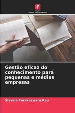 Gestao eficaz do conhecimento para pequenas e medias empresas