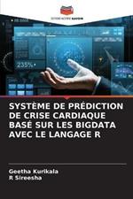 Systeme de Prediction de Crise Cardiaque Base Sur Les Bigdata Avec Le Langage R