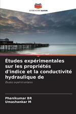 Etudes experimentales sur les proprietes d'indice et la conductivite hydraulique de