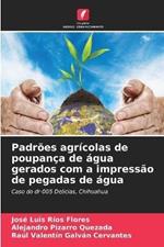 Padroes agricolas de poupanca de agua gerados com a impressao de pegadas de agua