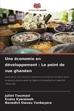 Une economie en developpement: Le point de vue ghaneen