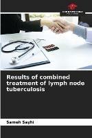 Results of combined treatment of lymph node tuberculosis