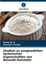 Studien zu ausgewahlten technischen Eigenschaften von Basmati-Reismehl