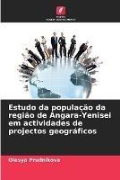 Estudo da populacao da regiao de Angara-Yenisei em actividades de projectos geograficos