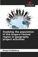 Studying the population of the Angara-Yenisei region in geography project activities