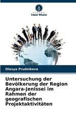 Untersuchung der Bevoelkerung der Region Angara-Jenissei im Rahmen der geografischen Projektaktivitaten