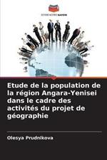 Etude de la population de la region Angara-Yenisei dans le cadre des activites du projet de geographie