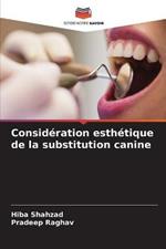 Consideration esthetique de la substitution canine