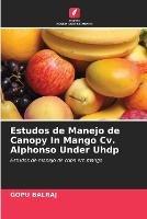 Estudos de Manejo de Canopy In Mango Cv. Alphonso Under Uhdp