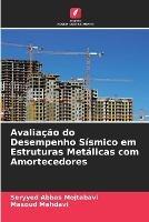 Avaliacao do Desempenho Sismico em Estruturas Metalicas com Amortecedores