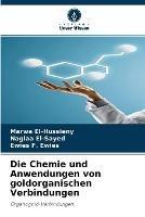 Die Chemie und Anwendungen von goldorganischen Verbindungen