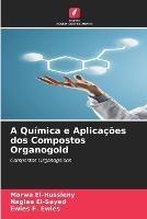 A Quimica e Aplicacoes dos Compostos Organogold