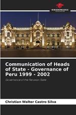 Communication of Heads of State - Governance of Peru 1999 - 2002