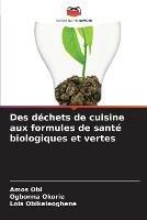 Des dechets de cuisine aux formules de sante biologiques et vertes