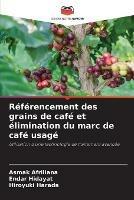 Referencement des grains de cafe et elimination du marc de cafe usage