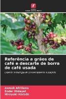 Referencia a graos de cafe e descarte de borra de cafe usada