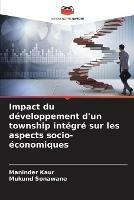 Impact du developpement d'un township integre sur les aspects socio-economiques