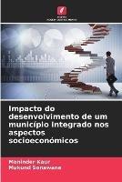 Impacto do desenvolvimento de um municipio integrado nos aspectos socioeconomicos