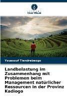 Landbelastung im Zusammenhang mit Problemen beim Management naturlicher Ressourcen in der Provinz Kadiogo