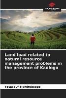 Land load related to natural resource management problems in the province of Kadiogo