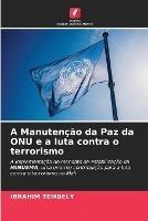 A Manutencao da Paz da ONU e a luta contra o terrorismo