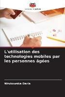 L'utilisation des technologies mobiles par les personnes agees