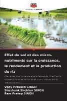 Effet du sol et des micro-nutriments sur la croissance, le rendement et la production du riz